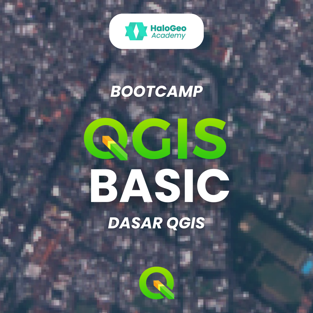 [DIGITAL PRODUCT] Bootcamp QGIS Basic