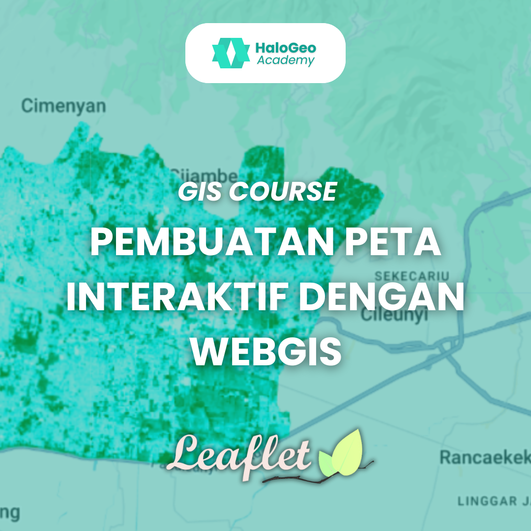 [DIGITAL PRODUCT] Pembuatan Peta Interaktif Dengan WebGIS