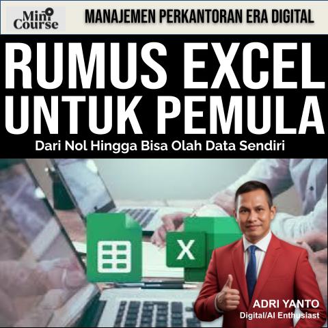 Mini Course: Rumus Excel untuk Pemula “Dari Nol Hingga Bisa Olah Data Sendiri”