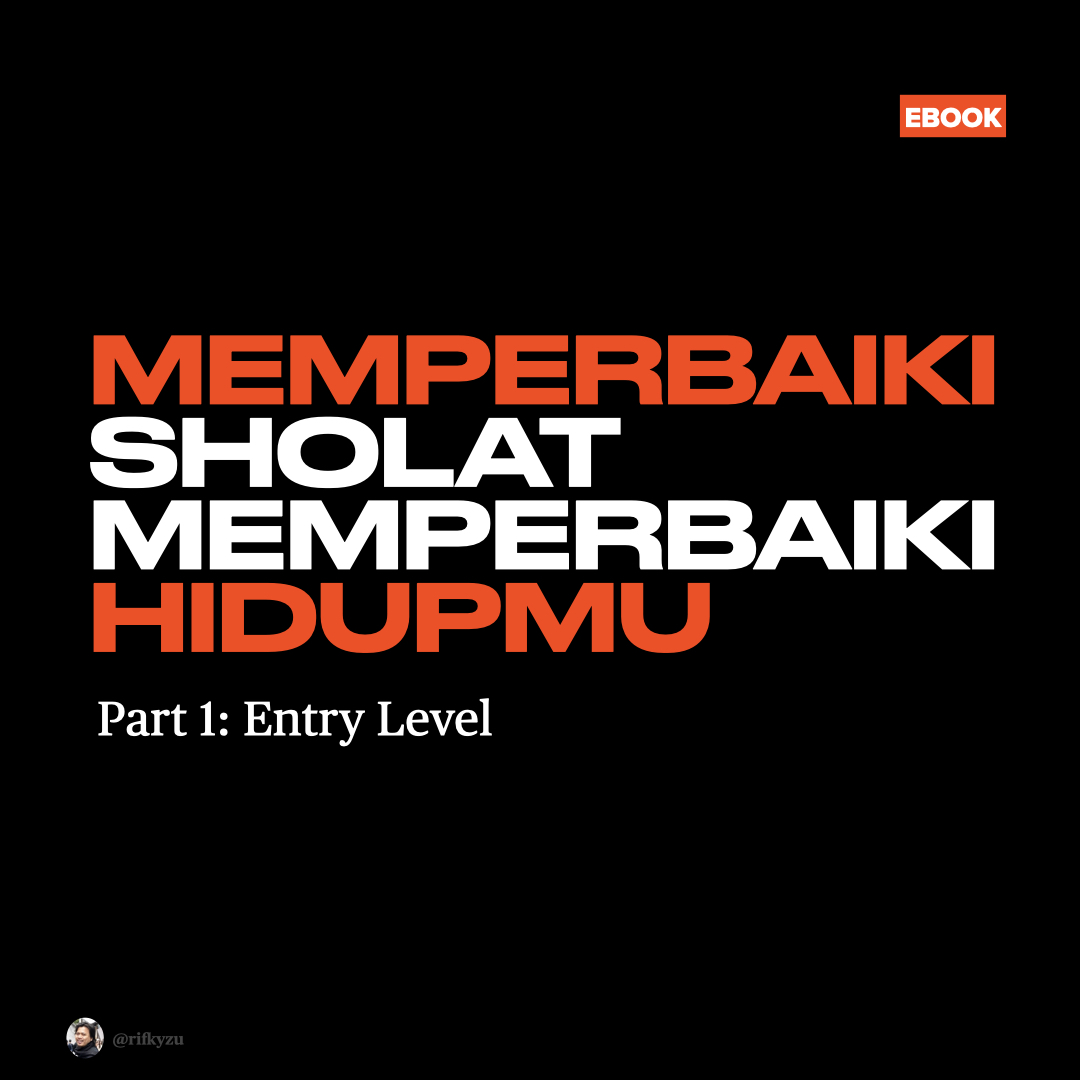 Memperbaiki Sholat Memperbaiki Hidupmu - Part 1 Entry Level (Ebook 30 halaman)