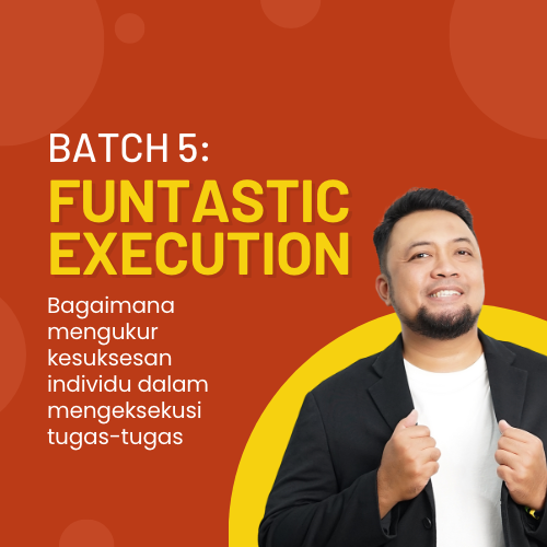 Batch 5: Funtastic Execution