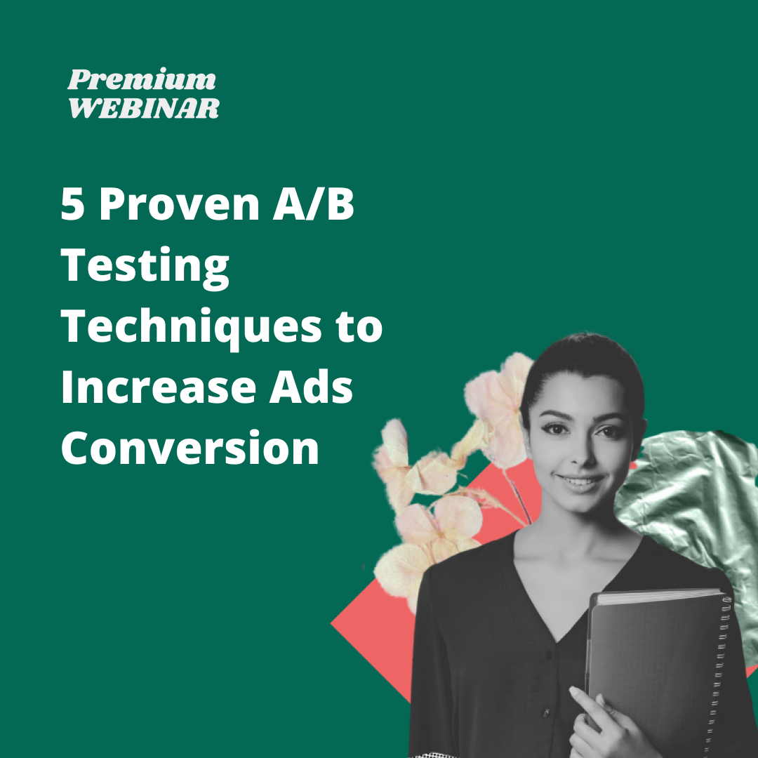 5 Proven A/B Testing Techniques to Increase Ads Conversion