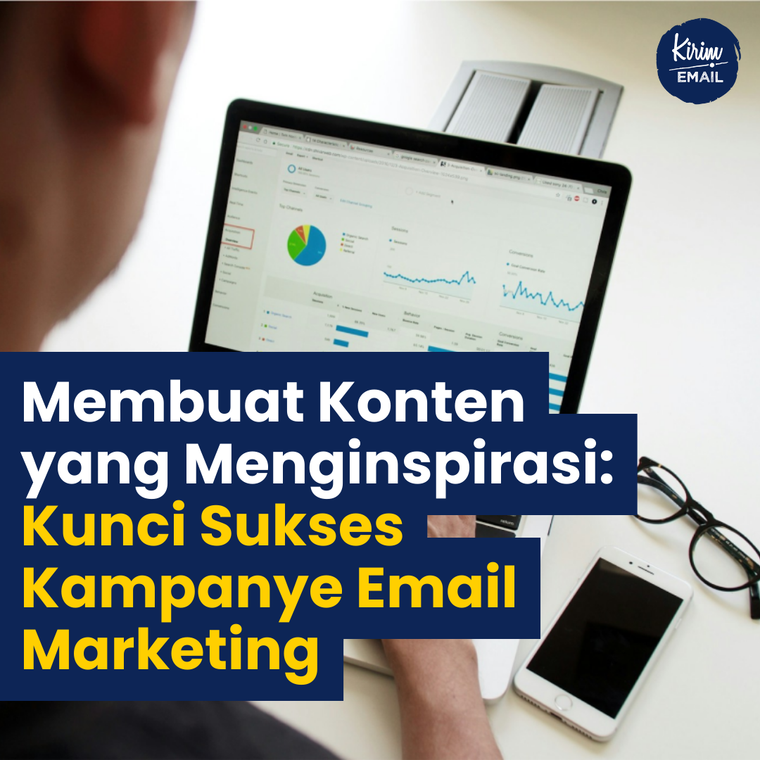 Mengukir Keberhasilan Kampanye Email Marketing: Menguasai Seni Menyentuh Hati Dan Meninggalkan Jejak