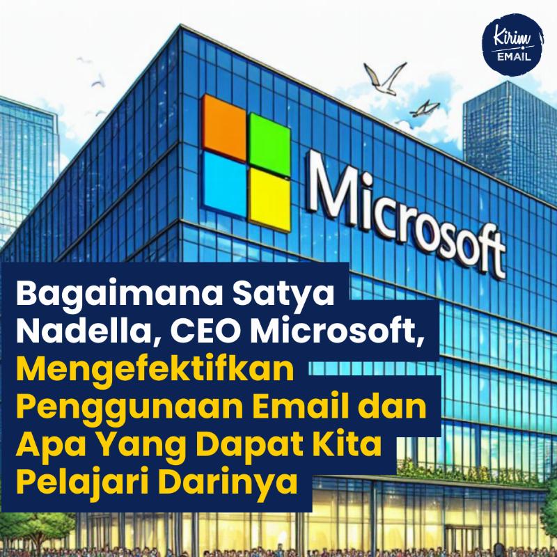 Bagaimana Satya Nadella, CEO Microsoft, Mengefektifkan Penggunaan Email Dan Apa Yang Dapat Kita Pelajari Darinya