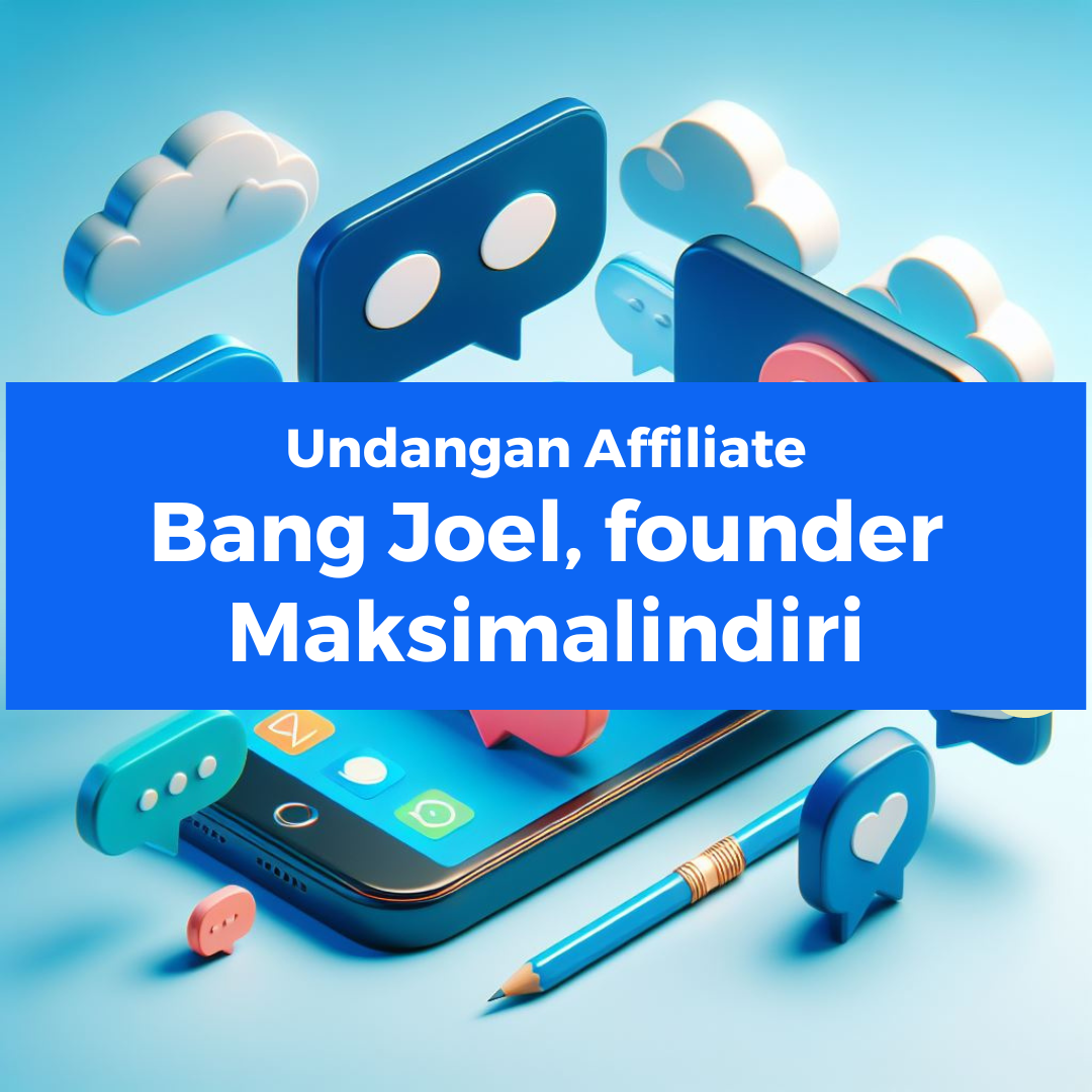Undangan Affiliate Bang Joel (@maksimalindiri)