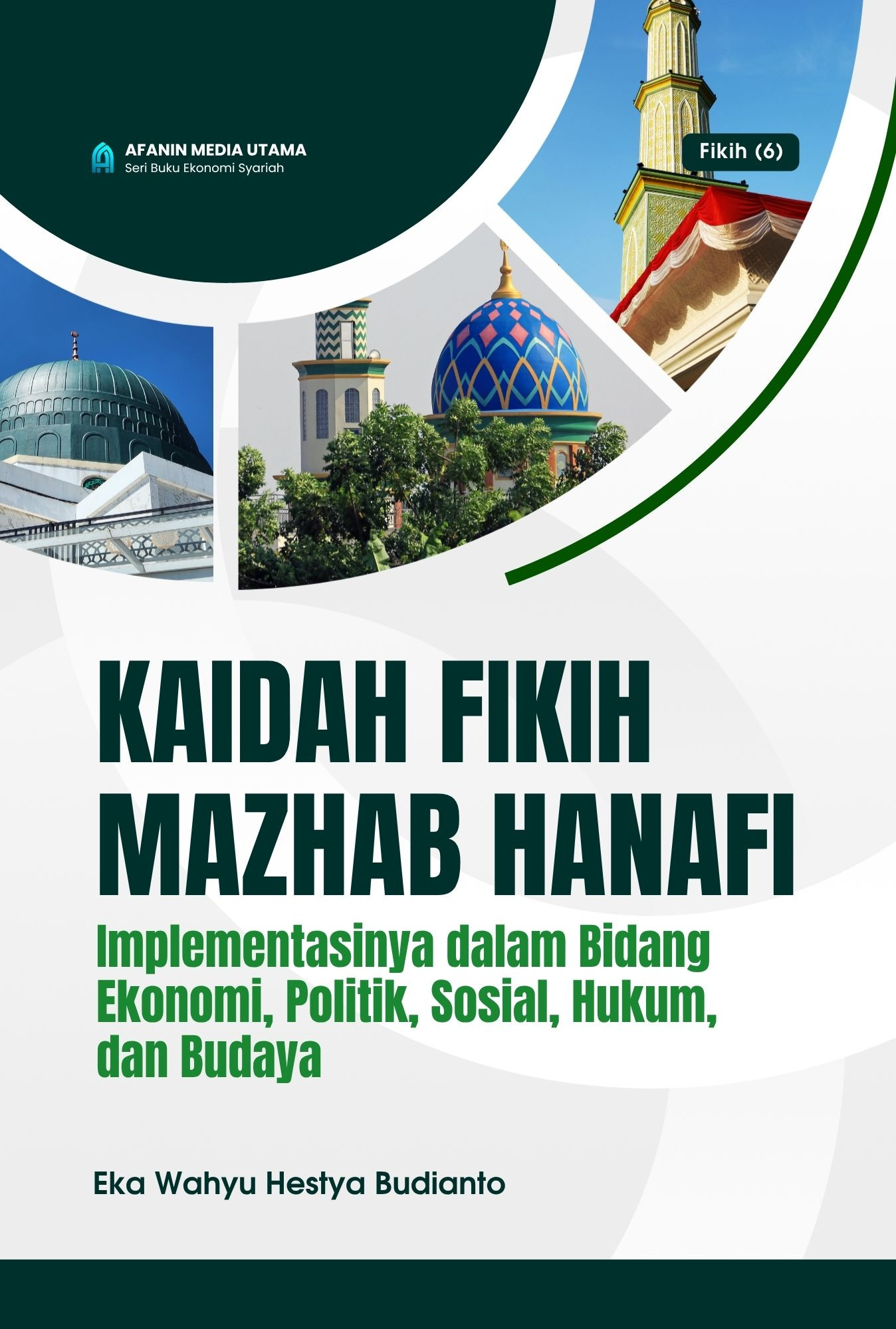 Kaidah Fikih Mazhab Hanafi: Implementasinya dalam Bidang Ekonomi, Politik, Sosial, Hukum, dan Budaya